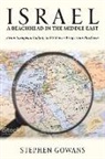 Stephen Gowans - Israel, a Beachhead in the Middle East: From European Colony to Us Power Projection Platform