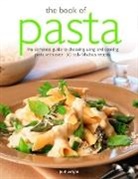 Jeni Wright - The Book of Pasta: The Complete Guide to Choosing, Using and Cooking Pasta with Over 150 Truly Fabulous Recipes
