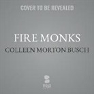 Colleen Morton Busch - Fire Monks: Zen Mind Meets Wildfire at the Gates of Tassajara (Audio book)