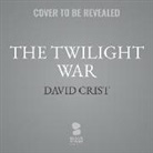 David Crist - The Twilight War: The Secret History of America's Thirty-Year Conflict with Iran (Audio book)