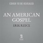 Erik Reece - An American Gospel: On Family, History, and the Kingdom of God (Audio book)