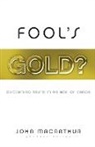John MacArthur - Fool's Gold?