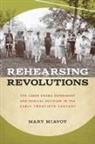 Mary McAvoy - Rehearsing Revolutions: The Labor Drama Experiment and Radical Activism in the Early Twentieth Century