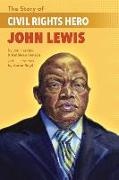 Kathleen Benson, James Haskins, Jim Haskins, Aaron Boyd - The Story of Civil Rights Hero John Lewis the Story of Civil Rights Hero John Lewis