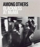 Charlotte Barat, Darby English, Charlotte Barat, Darby English - Among Others : Blackness at MoMA