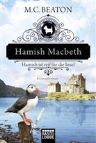 M C Beaton, M. C. Beaton - Hamish Macbeth ist reif für die Insel