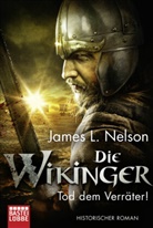 James L Nelson, James L. Nelson - Die Wikinger - Tod dem Verräter!