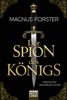 Magnus Forster - Der Spion des Königs