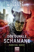 Vasily Mahanenko - Survival Quest: Der dunkle Schamane