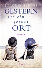 Joaquín Berges - Gestern ist ein ferner Ort
