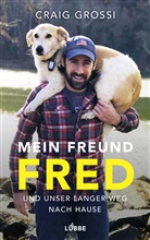 Craig Grossi - Mein Freund Fred und unser langer Weg nach Hause