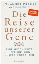 Krause, Johannes Krause, Johannes (Prof. Dr. Krause, Johannes (Prof. Dr. ) Krause, Trappe, Thomas Trappe - Die Reise unserer Gene
