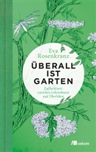 Eva Rosenkranz, Ulrike Peters - Überall ist Garten