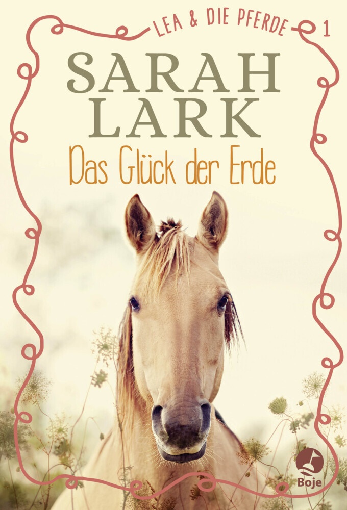 Sarah Lark - Lea und die Pferde - Das Glück der Erde