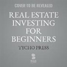 Tycho Press - Real Estate Investing for Beginners (Audio book)