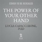 Lucia Capacchione - The Power of Your Other Hand: Unlock Creativity and Inner Wisdom Through the Right Side of Your Brain (Audiolibro)