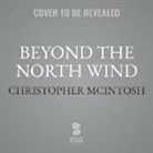 Christopher McIntosh - Beyond the North Wind: The Fall and Rise of the Mystic North (Audio book)