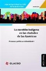 Jorge Enrique Horbath Corredor, Mar Gracia, Maria Amalia Gracia - La Cuestión Indígena En Las Ciudades de Las Américas: Procesos, Políticas E Identidades