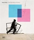 Ashraf Jamal, Sean O'Toole, Robin Rhode, Jean Wainwright - Robin Rhode The Geometry of Colour