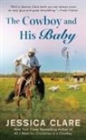 Jessica Clare - The Cowboy and His Baby