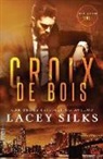 Lacey Silks - Croix de Bois: Bad Boys, Cowboys Et Millionnaires