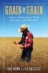 Elizabeth Waterton Carlisle, Liz Carlisle, Elizabeth Waterton Carlisle, Bob Quinn, Bob Carlisle Quinn, Bob/ Carlisle Quinn... - Grain By Grain