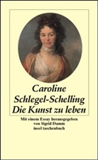 Caroline von Schlegel-Schelling, Sigrid Damm - Die Kunst zu leben