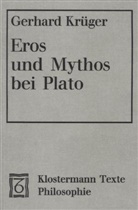 Gerhard Krüger - Eros und Mythos bei Plato