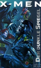 Marjorie M. Liu - X-Men - 1: Der dunkle Spiegel