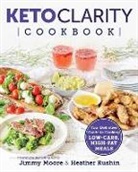 Heather Ingersoll, Jimmy Moore, Moore Jimmy, Heather Rushin - Keto Clarity Cookbook