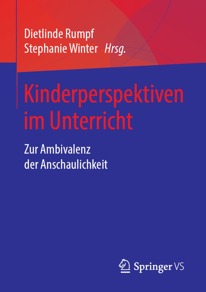 Dietlind Rumpf, Dietlinde Rumpf, Winter, Winter, Stephanie Winter - Kinderperspektiven im Unterricht Zur Ambivalenz der Anschaulichkeit