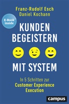 Franz-Rudolf Esch, Daniel Kochann - Kunden begeistern mit System, m. 1 E-Book