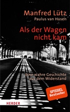 Paulus Husen, Paulus van Husen, Manfre Lütz, Manfred Lütz, Paulus van Husen - Als der Wagen nicht kam