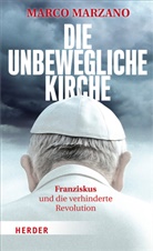 Marco Marzano - Die unbewegliche Kirche
