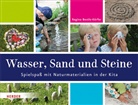 Regina Bestle-Körfer - Wasser, Sand und Steine