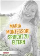 Maria Montessori - Maria Montessori spricht zu Eltern