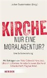 Jochen Sautermeister, Professor Jochen Sautermeister, Joche Sautermeister (Prof.), Jochen Sautermeister (Prof.) - Kirche - nur eine Moralagentur?