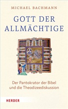 Michael Bachmann - Gott, der "Allmächtige"