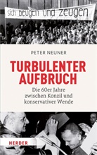 Peter Neuner, Peter (Prof.) Neuner, Prof. Peter Neuner - Turbulenter Aufbruch
