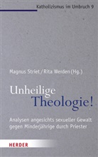 Magnu Striet, Magnus Striet, Rita Werden, Werden (Dr. phil.), Werden (Dr. phil.) - Unheilige Theologie!