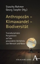 Stasch Rohmer, Stascha Rohmer, Toepfer, Dr. Georg Toepfer, Georg Toepfer, Toepfer (Dr.) - Anthropozän - Klimawandel - Biodiversität