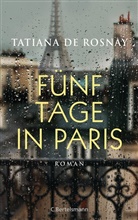 Tatiana de Rosnay - Fünf Tage in Paris