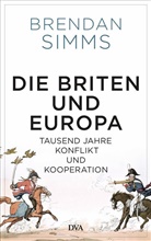 Brendan Simms - Die Briten und Europa