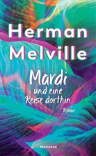 Herman Melville - Mardi und eine Reise dorthin