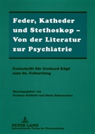 Corinna Schlicht, Heinz Schumacher - Feder, Katheder und Stethoskop - Von der Literatur zur Psychiatrie