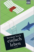 Herman Koch, Christiane Kuby, Herbert Post - Einfach leben