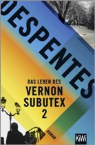Virginie Despentes, Claudia Steinitz - Das Leben des Vernon Subutex. Bd.2