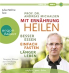 Andreas Michalsen, Andreas (Prof. Dr.) Michalsen, Julian Mehne - Mit Ernährung heilen, 1 Audio-CD, 1 MP3 (Hörbuch)