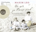 Maxim Leo, Ulrich Noethen - Wo wir zu Hause sind, 6 Audio-CDs (Hörbuch)