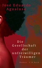 José Eduardo Agualusa - Die Gesellschaft der unfreiwilligen Träumer